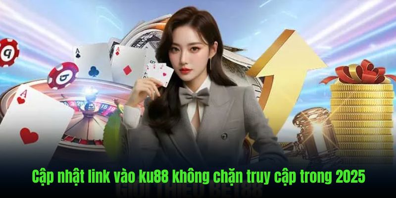 Link mới được cập nhật truy cập website trong 2025